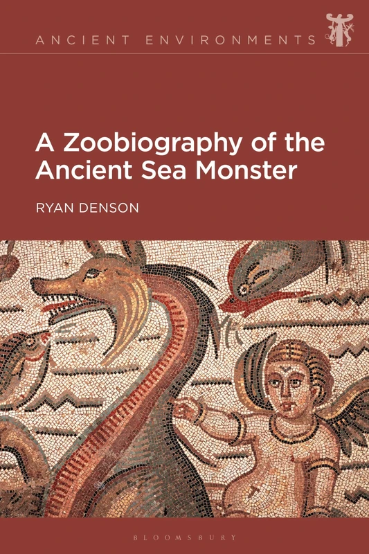 A Zoobiography of the Ancient Sea Monster (Ancient Environments)