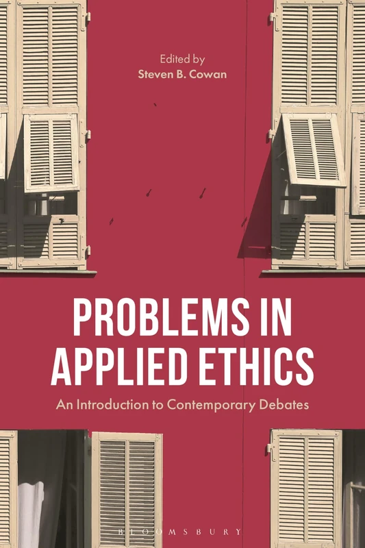 Problems in Applied Ethics: An Introduction to Contemporary Debates