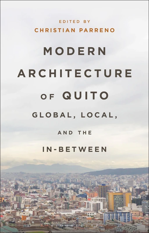 Modern Architecture of Quito - Bloomsbury Visual Arts Book
