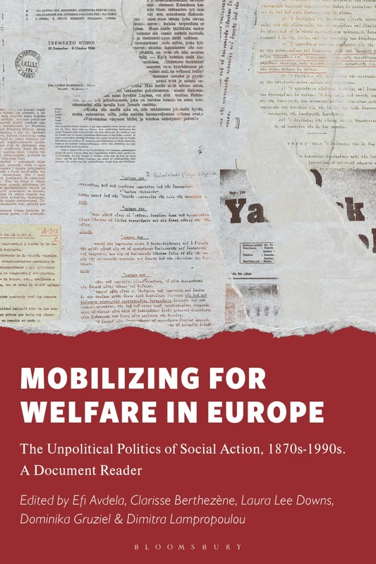 Mobilizing for Welfare in Europe: The Unpolitical Politics of Social Action, 1870s-1990s. A Document Reader