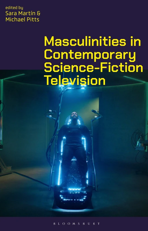 Masculinities in Contemporary Science-Fiction Television (Library of Gender and Popular Culture)