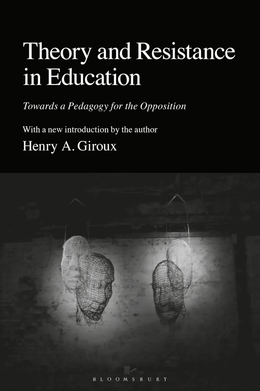 Theory and Resistance in Education: Towards a Pedagogy for the Opposition - Image 1