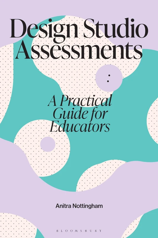Design Studio Assessments: A Practical Guide for Educators (Design Teaching)