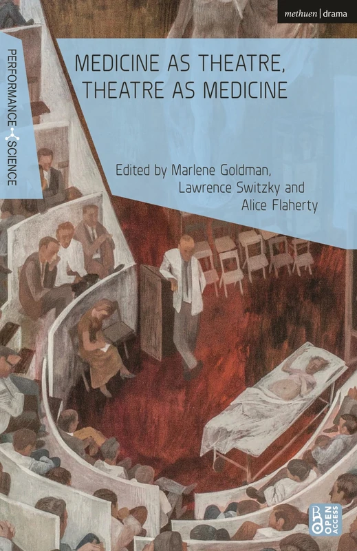 Methuen Drama - Medicine as Theatre, Theatre as Medicine Book