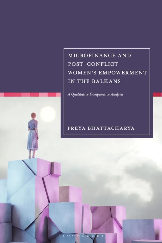 Microfinance and Post-conflict Womens Empowerment in the Balkans: A Qualitative Comparative Analysis