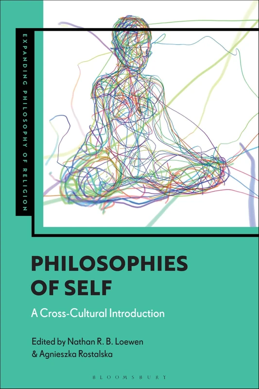 Philosophies of Self: A Cross-Cultural Introduction (Expanding Philosophy of Religion)