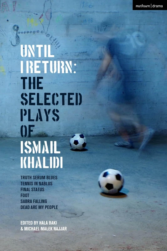 Until I Return: The Selected Plays of Ismail Khalidi (Methuen Drama Play Collections) - Image 1