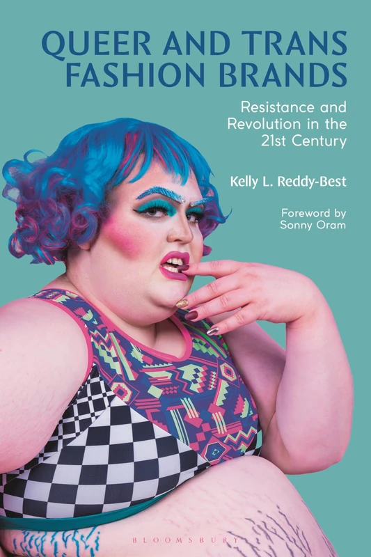 Queer and Trans Fashion Brands: Resistance and Revolution in the 21st Century
