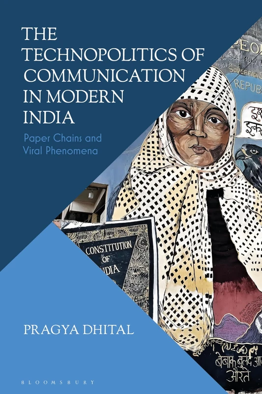 Technopolitics of Communication in Modern India, The: Paper Chains and Viral Phenomena