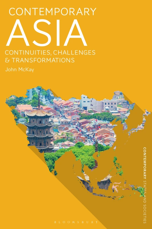 Contemporary Asia: Continuities, Challenges and Transformations (Contemporary States and Societies)