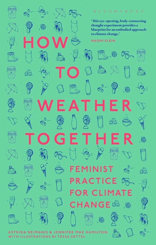 How to Weather Together: Feminist Practice for Climate Change (Environmental Cultures)