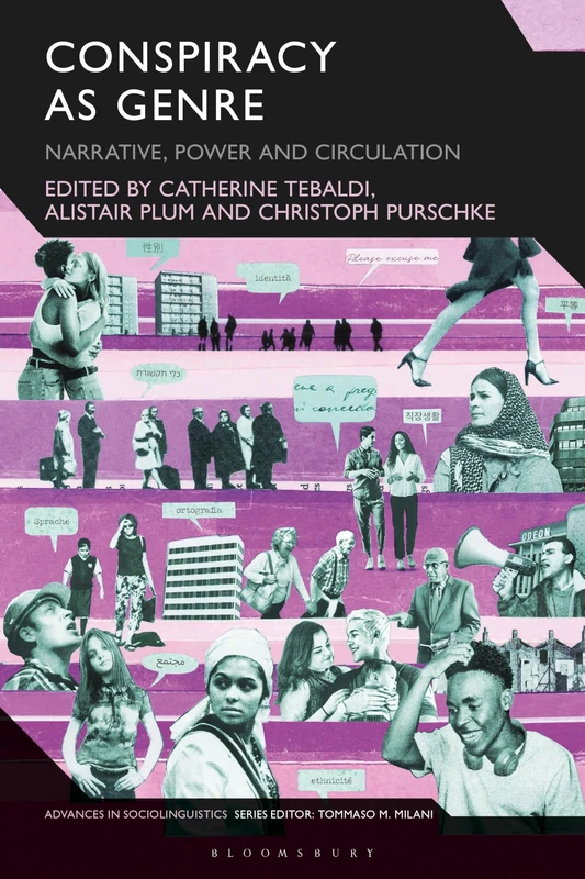 Conspiracy as Genre: Narrative, Power, and Circulation (Advances in Sociolinguistics)