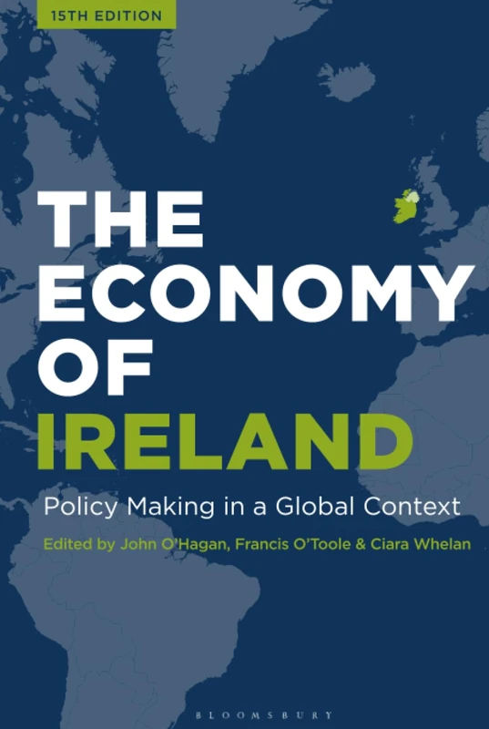 Bloomsbury Academic - The Economy of Ireland: Policy Making