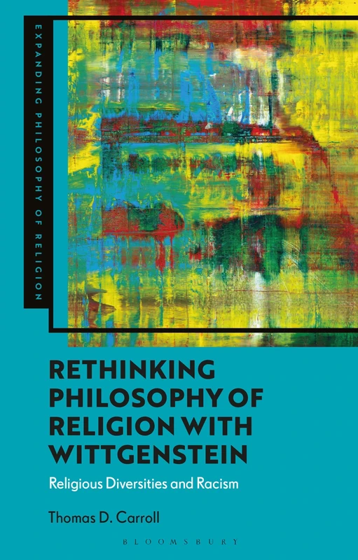 Rethinking Philosophy of Religion with Wittgenstein: Religious Diversities and Racism