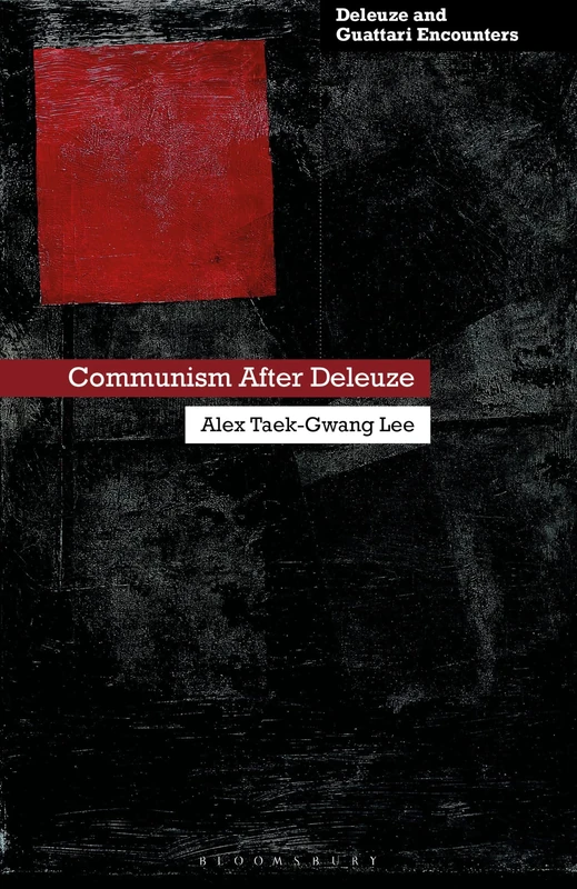 Communism After Deleuze (Deleuze and Guattari Encounters)