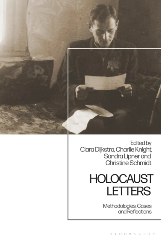 Holocaust Letters: Methodologies, Cases and Reflections