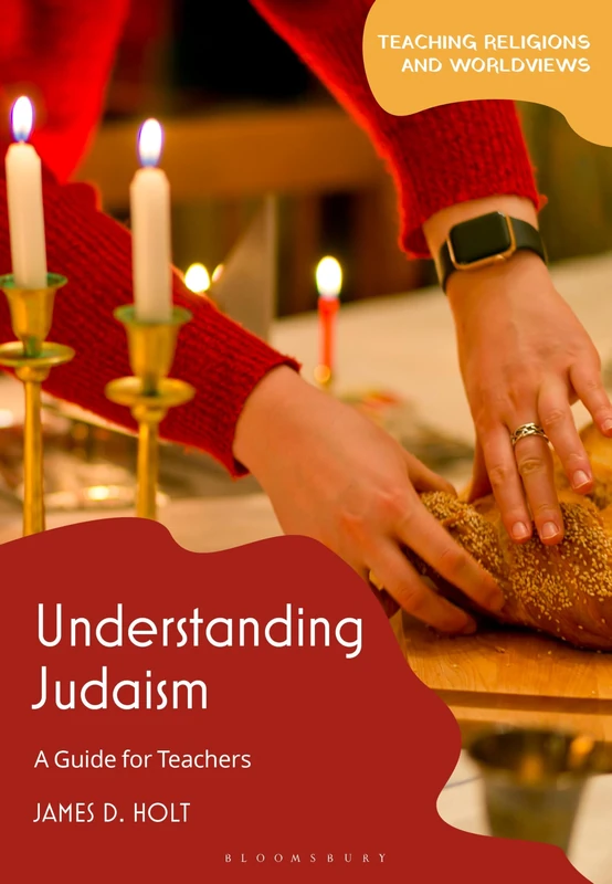 Understanding Judaism: A Guide for Teachers (Teaching Religions and Worldviews)