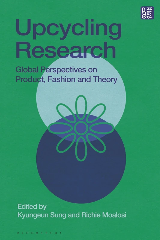Upcycling Research: Global Perspectives on Product, Fashion and Theory