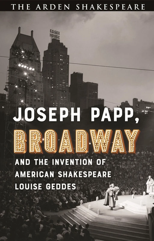 Joseph Papp, Broadway and the Invention of American Shakespeare