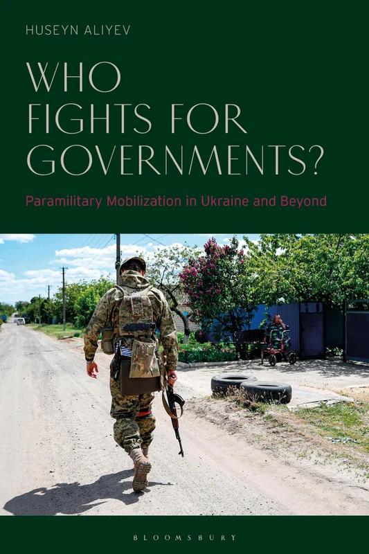 Who Fights for Governments?: Paramilitary Mobilization in Ukraine and Beyond