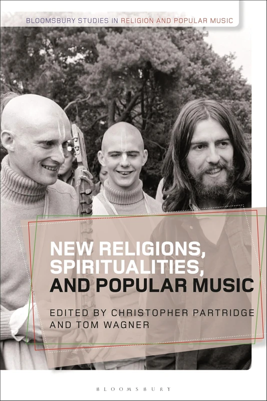 New Religions, Spiritualities, and Popular Music (Bloomsbury Studies in Religion and Popular Music)