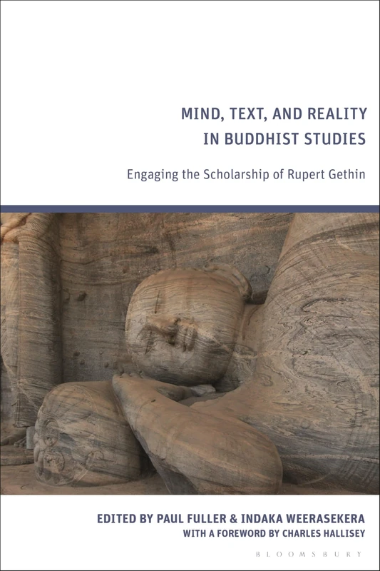 Mind, Text, and Reality in Buddhist Studies: Engaging the Scholarship of Rupert Gethin