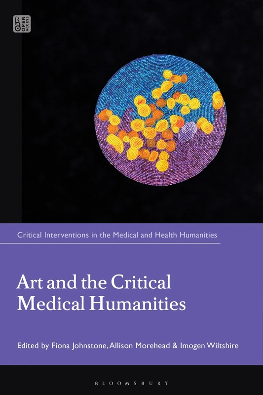 Art and the Critical Medical Humanities (Critical Interventions in the Medical and Health Humanities)
