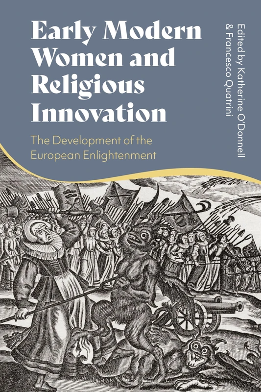 Early Modern Women and Religious Innovation: The Advent of the European Enlightenment