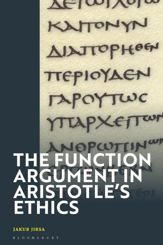 Function Argument in Aristotle's Ethics, The: Happiness and the Human Good