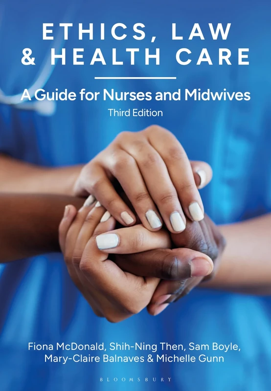 Ethics, Law and Health Care: A Guide for Nurses and Midwives