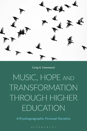 Music, Hope and Transformation through Higher Education: A Psychogeographic Personal Narrative