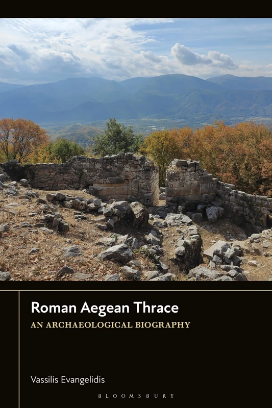 Roman Aegean Thrace: An Archaeological Biography - Image 1