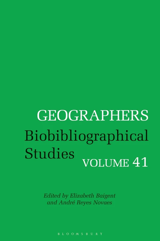 Geographers: Biobibliographical Studies, Volume 41