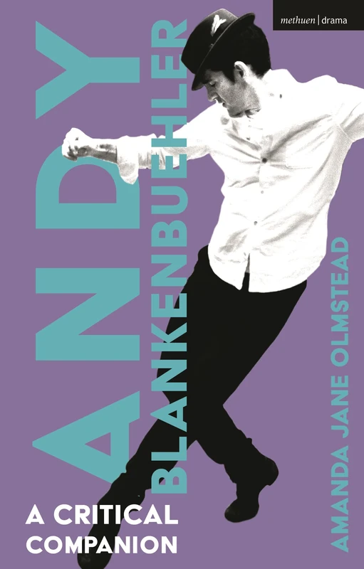 Andy Blankenbuehler: A Critical Companion (Musical Theatre Critical Companions)