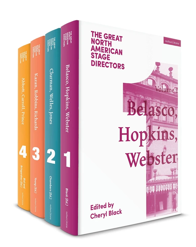 The Great North American Stage Directors Set 1: Volumes 1-4: Establishing Directorial Terrains, pre-1970 (Great Stage Directors)