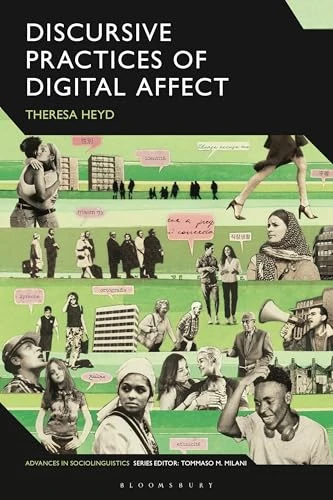 Discursive Practices of Digital Affect (Advances in Sociolinguistics)