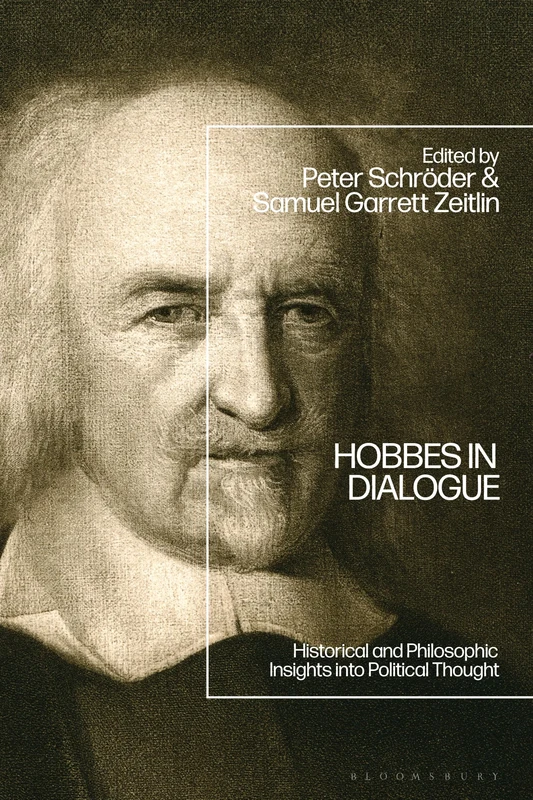 Hobbes in Dialogue: Historical and Philosophic Insights into Political Thought