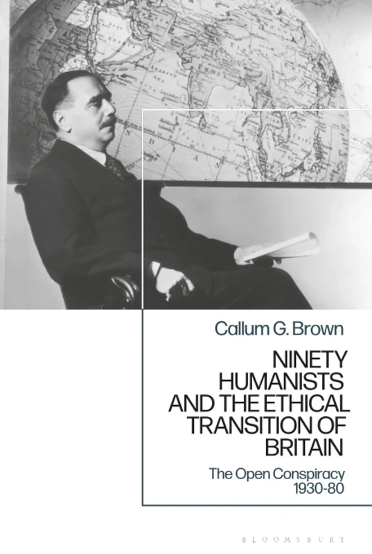 Ninety Humanists and the Ethical Transition of Britain: The Open Conspiracy 1930-80 - Image 1