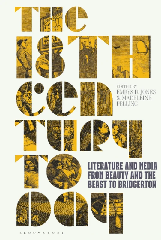 18th Century Today, The: Literature and Media from Beauty and the Beast to Bridgerton