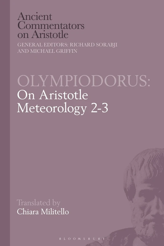 Olympiodorus: On Aristotle Meteorology 2-3 (Ancient Commentators on Aristotle)
