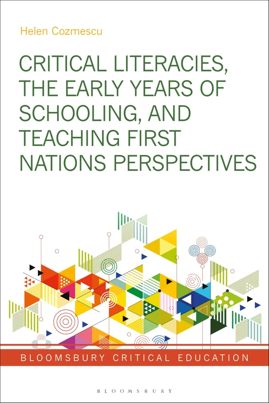 Critical Literacies, the Early Years of Schooling, and Teaching First Nations Perspectives (Bloomsbury Critical Education)
