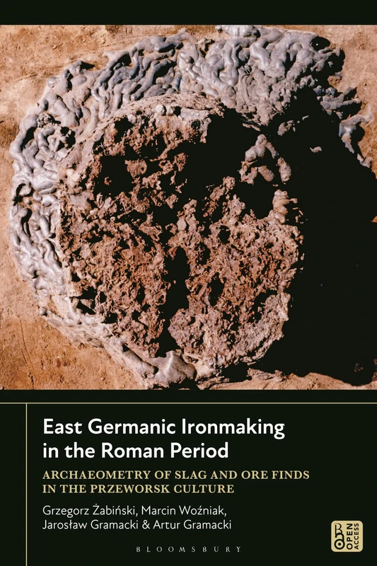 East Germanic Ironmaking in the Roman Period: Archaeometry of Slag and Ore Finds in the Przeworsk Culture