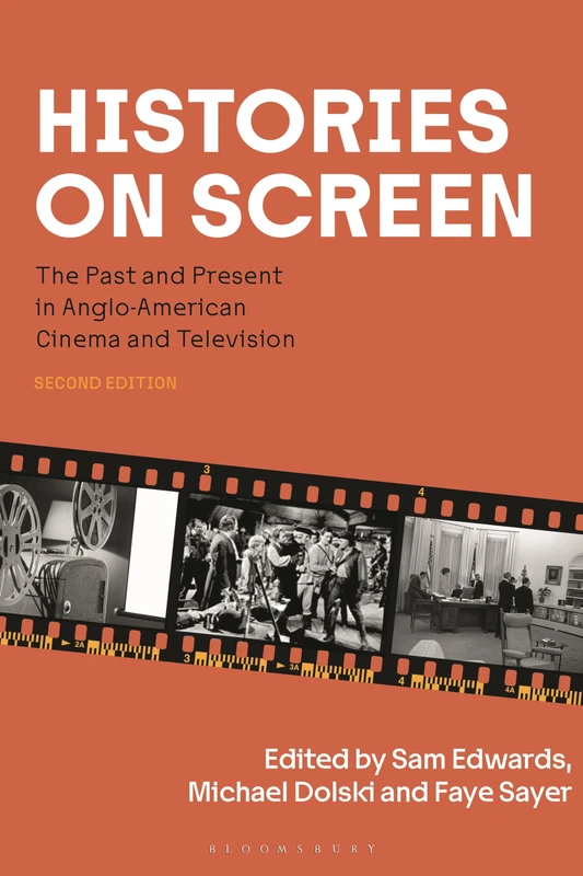 Histories on Screen: The Past and Present in Anglo-American Cinema and Television