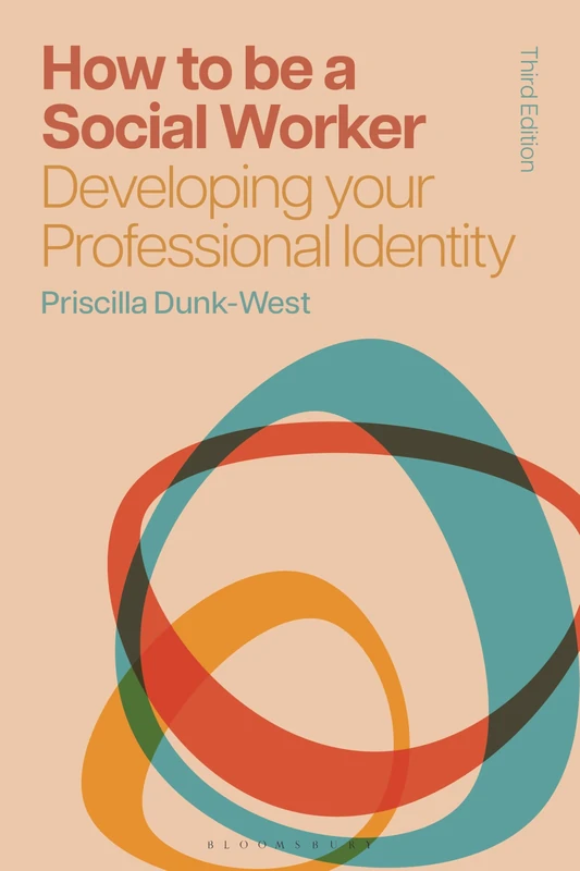 How to be a Social Worker: Developing your Professional Identity