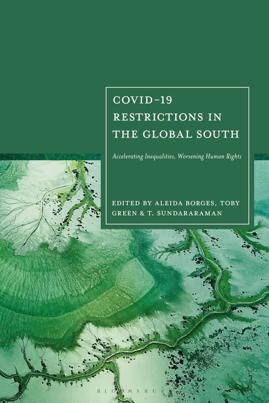 Covid-19 Restrictions in the Global South: Accelerating Inequalities, Worsening Human Rights