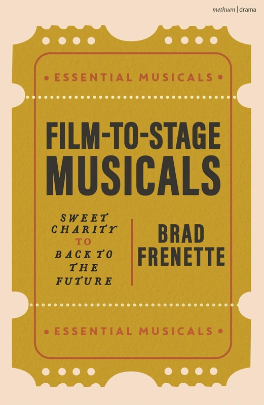 Film to Stage Musicals: Sweet Charity to Back to the Future (Essential Musicals) - Image 1