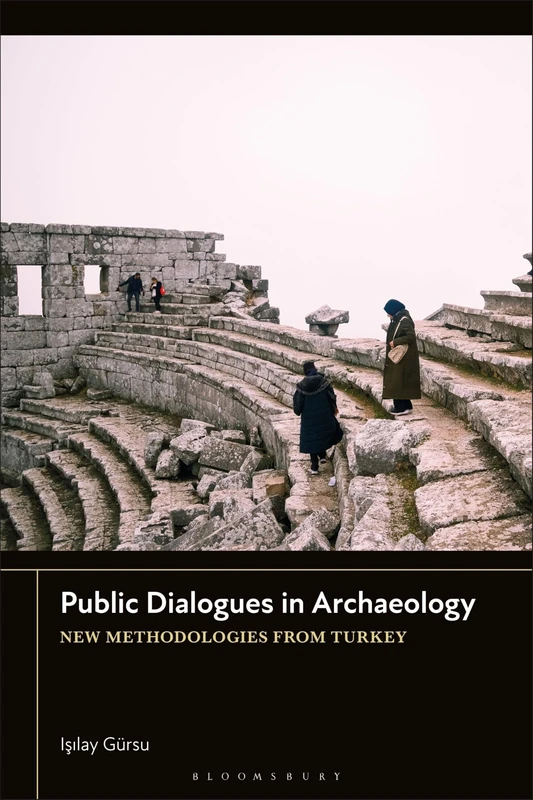 Public Dialogues in Archaeology: New Methodologies from Turkey