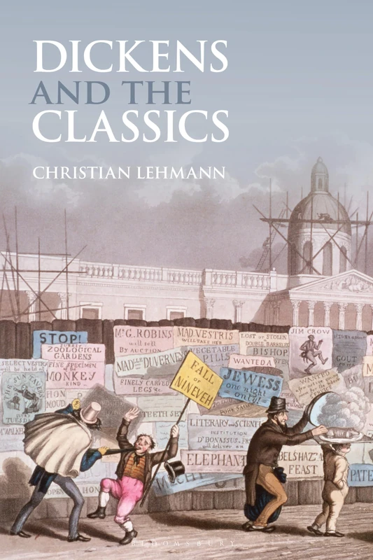 Dickens and the Classics (Bloomsbury Studies in Classical Reception)