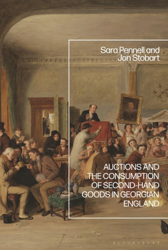 Auctions and the Consumption of Second-Hand Goods in Georgian England