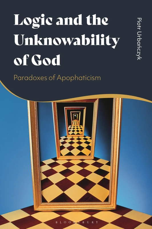 Logic and the Unknowability of God: Paradoxes of Apophaticism